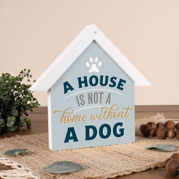 A House Is Not A Home Without A Dog Decor