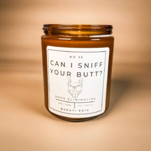 Bahati Pet- Can I Sniff Your Butt 8 Ounce Soy Candle